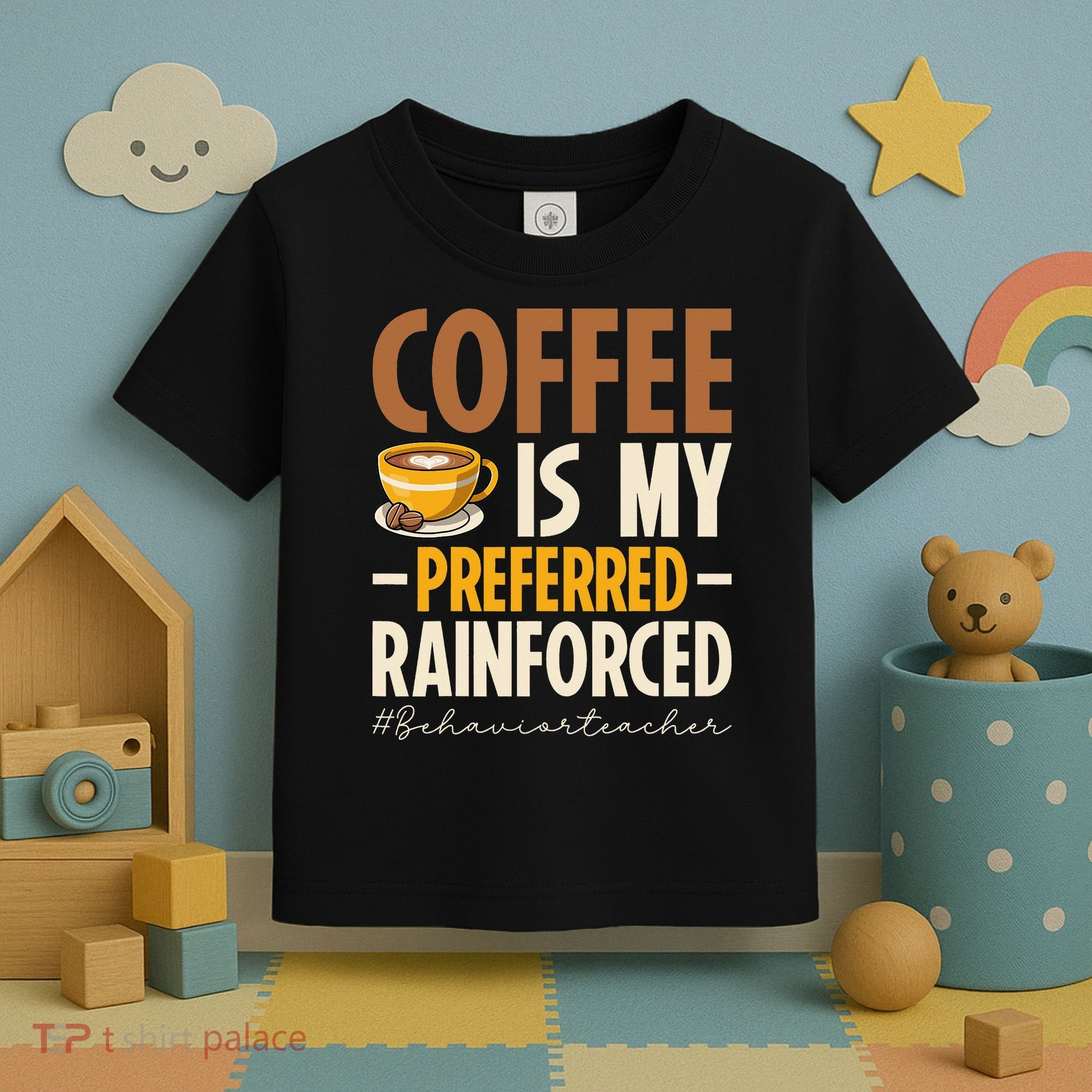 Coffee Is My Preferred Reinforcer Behavior Teacher ABA Toddler T-Shirt