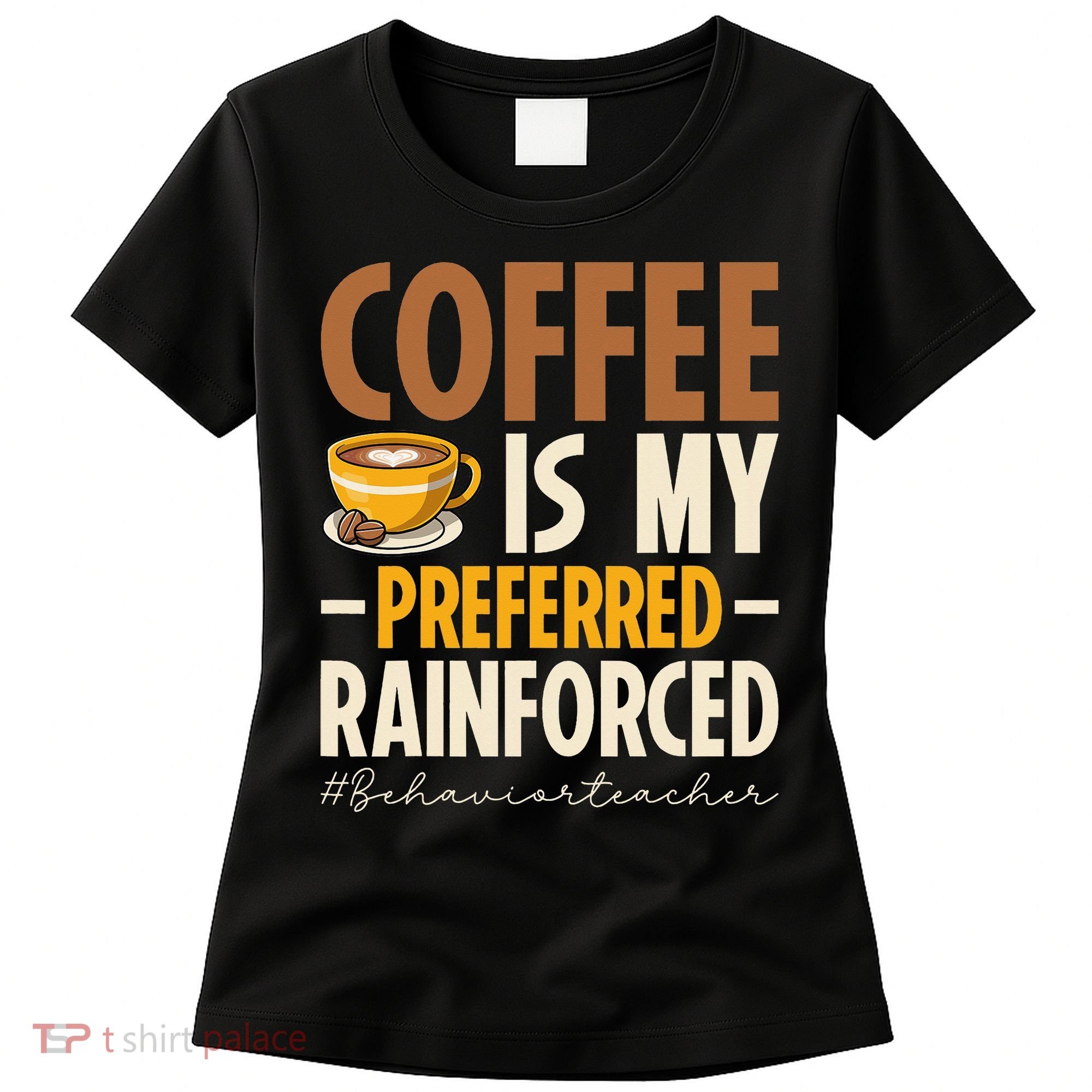Coffee Is My Preferred Reinforcer Behavior Teacher ABA Women's T-Shirt