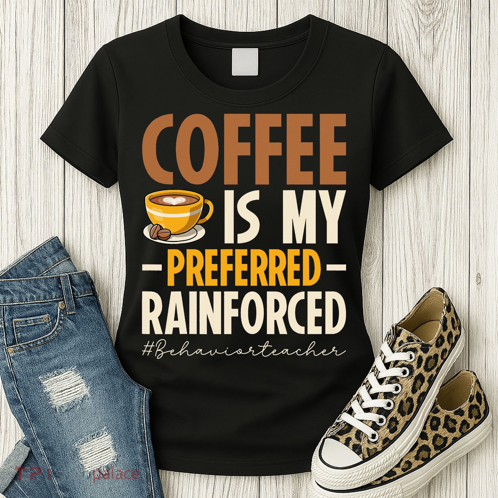 Coffee Is My Preferred Reinforcer Behavior Teacher ABA Women's T-Shirt