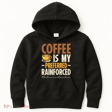 Coffee Is My Preferred Reinforcer Behavior Teacher ABA Kids Hoodie