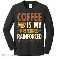 Coffee Is My Preferred Reinforcer Behavior Teacher ABA Kids Long Sleeve Shirt thumb 0