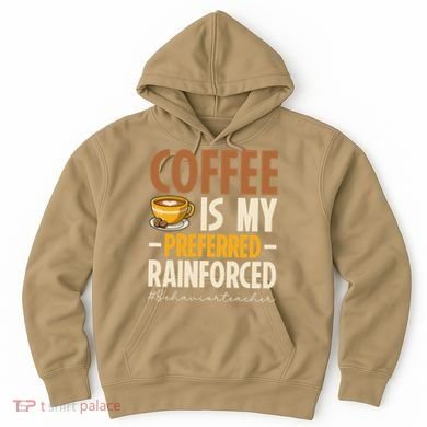 Coffee Is My Preferred Reinforcer Behavior Teacher ABA Hoodie