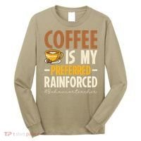 Coffee Is My Preferred Reinforcer Behavior Teacher ABA Long Sleeve Shirt thumb 0
