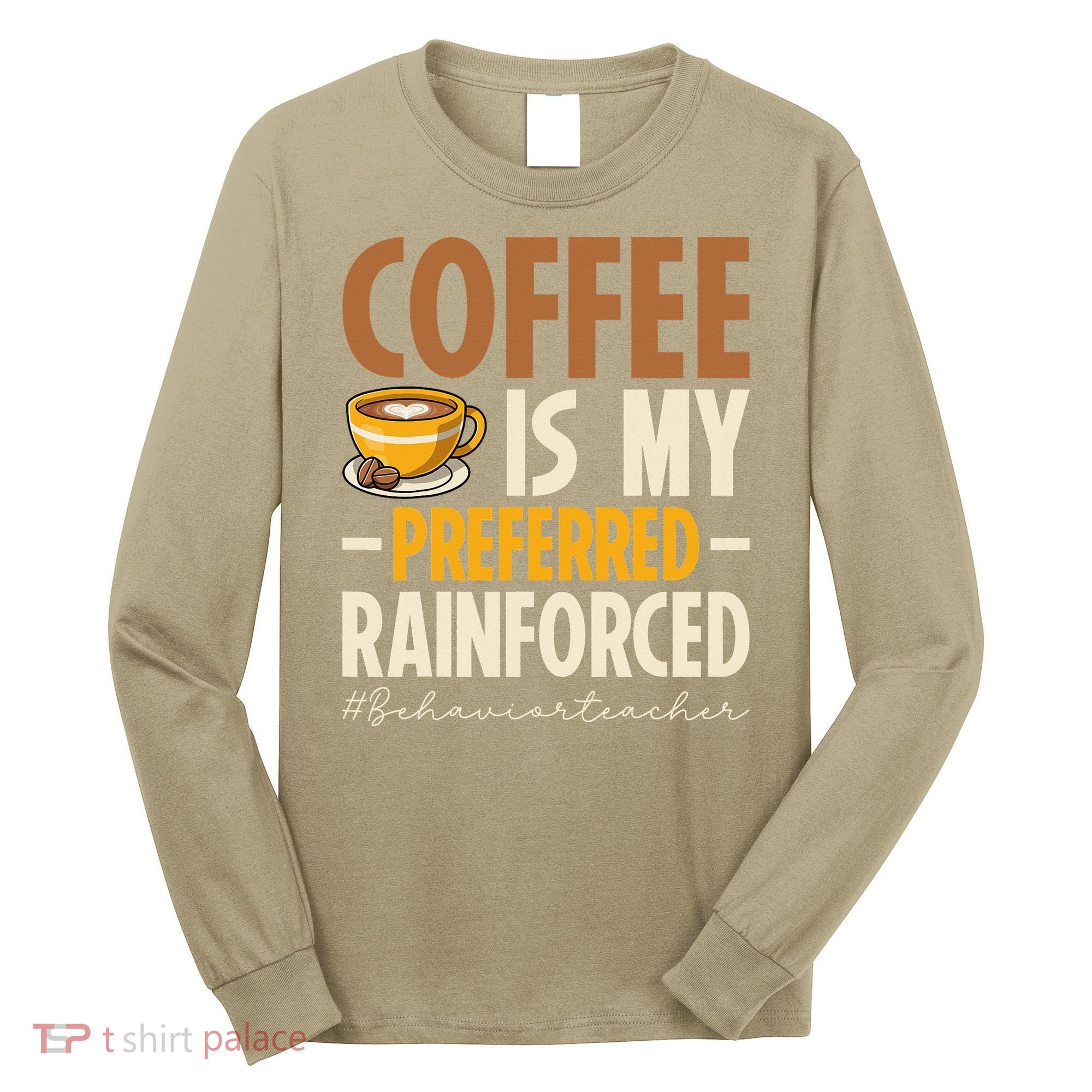 Coffee Is My Preferred Reinforcer Behavior Teacher ABA Long Sleeve Shirt
