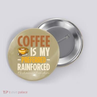 Coffee Is My Preferred Reinforcer Behavior Teacher ABA Button