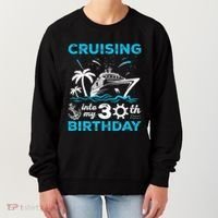 Cruising Into My 30th Birthday 30 Year Old Cruise Birthday Women's Sweatshirt thumb 0
