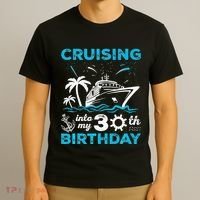 Cruising Into My 30th Birthday 30 Year Old Cruise Birthday T-Shirt thumb 3