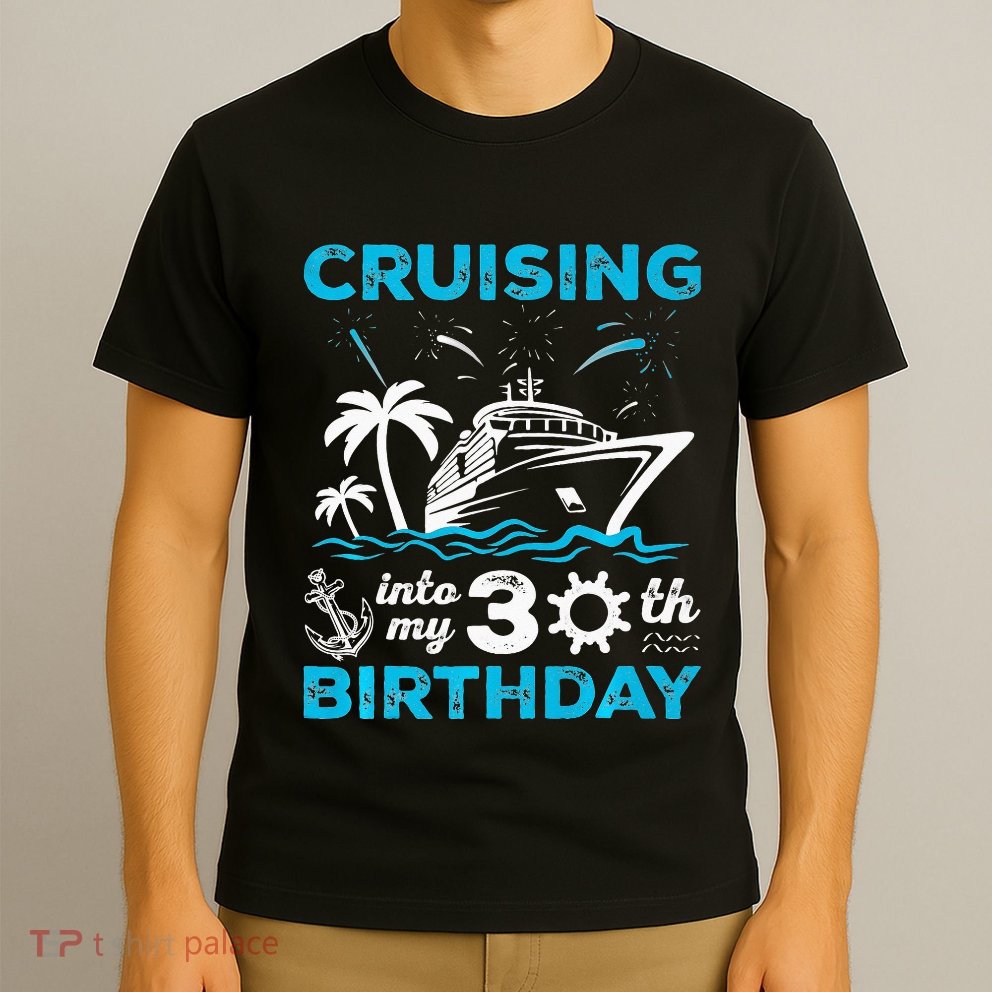Cruising Into My 30th Birthday 30 Year Old Cruise Birthday T-Shirt
