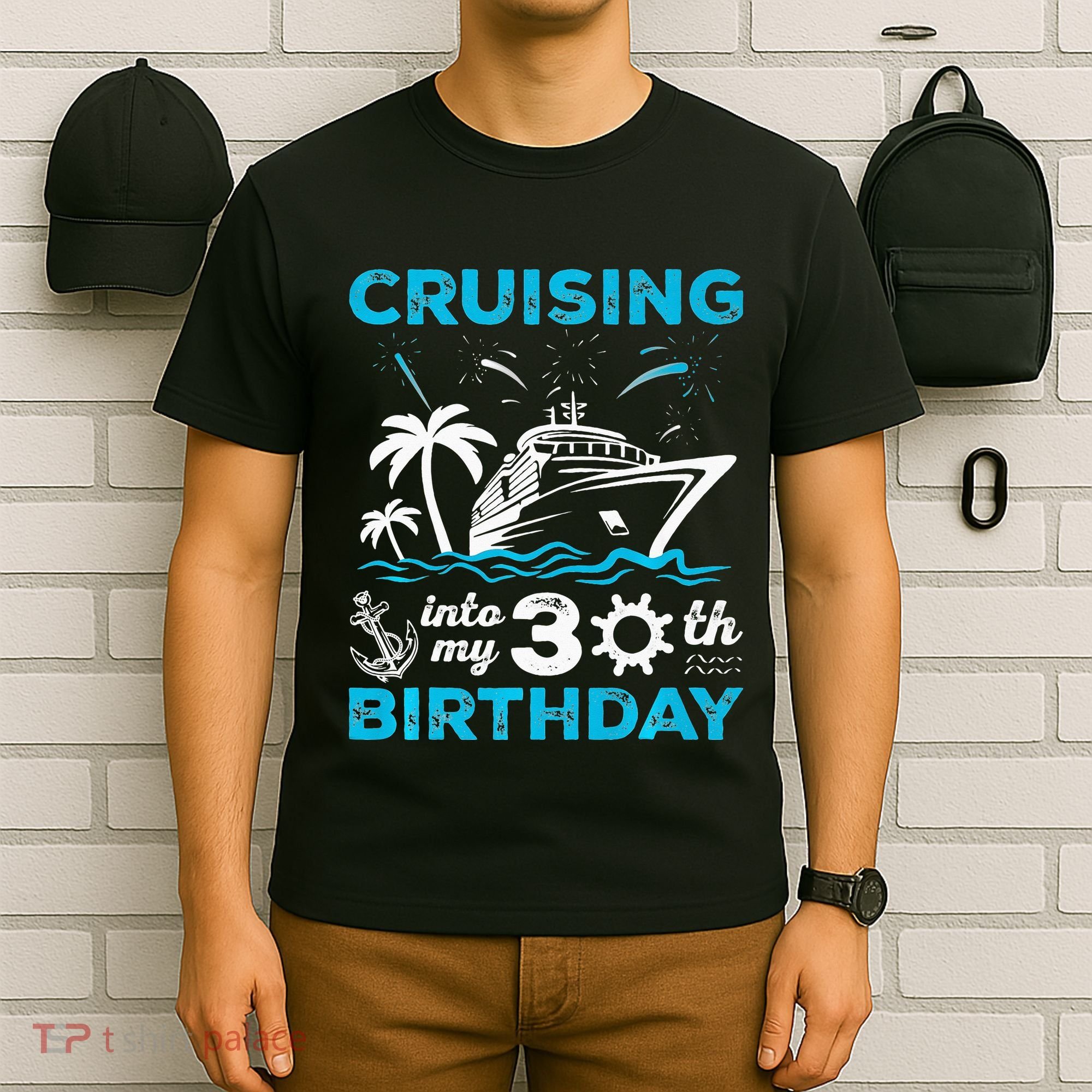 Cruising Into My 30th Birthday 30 Year Old Cruise Birthday T-Shirt