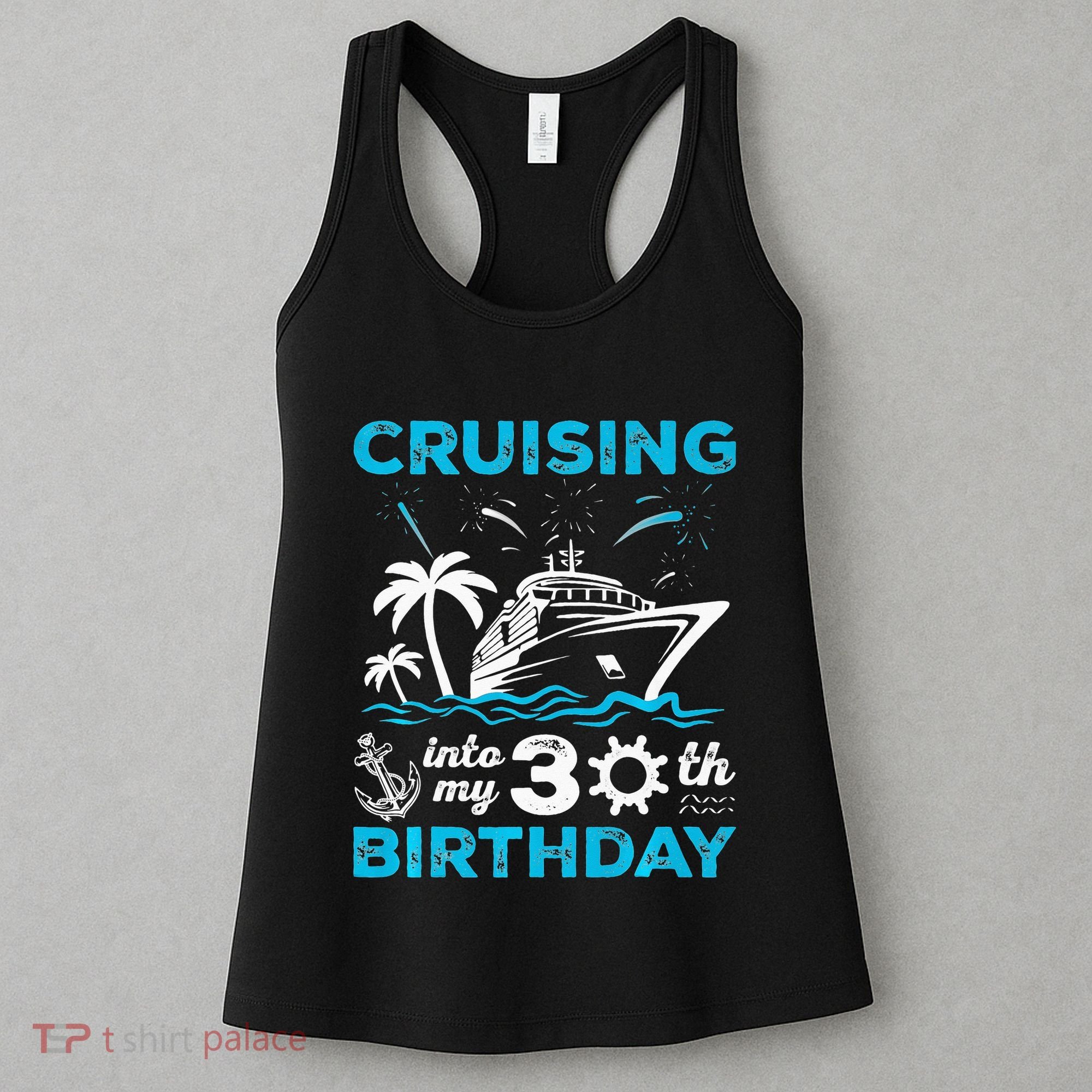 Cruising Into My 30th Birthday 30 Year Old Cruise Birthday Women's Tank Top