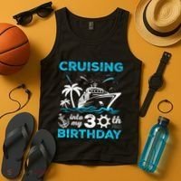 Cruising Into My 30th Birthday 30 Year Old Cruise Birthday Tank Top thumb 4