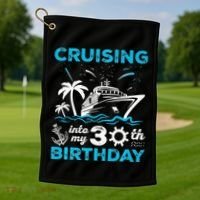 Cruising Into My 30th Birthday 30 Year Old Cruise Birthday Golf Towel thumb 1