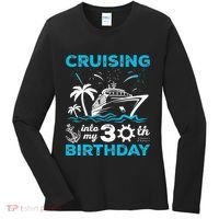 Cruising Into My 30th Birthday 30 Year Old Cruise Birthday Women's Long Sleeve Shirt thumb 0