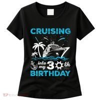 Cruising Into My 30th Birthday 30 Year Old Cruise Birthday Women's T-Shirt thumb 0