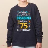 Cruising Into My 75 Year Old Birthday Squad 75th Cruise Bday Women's Sweatshirt thumb 0