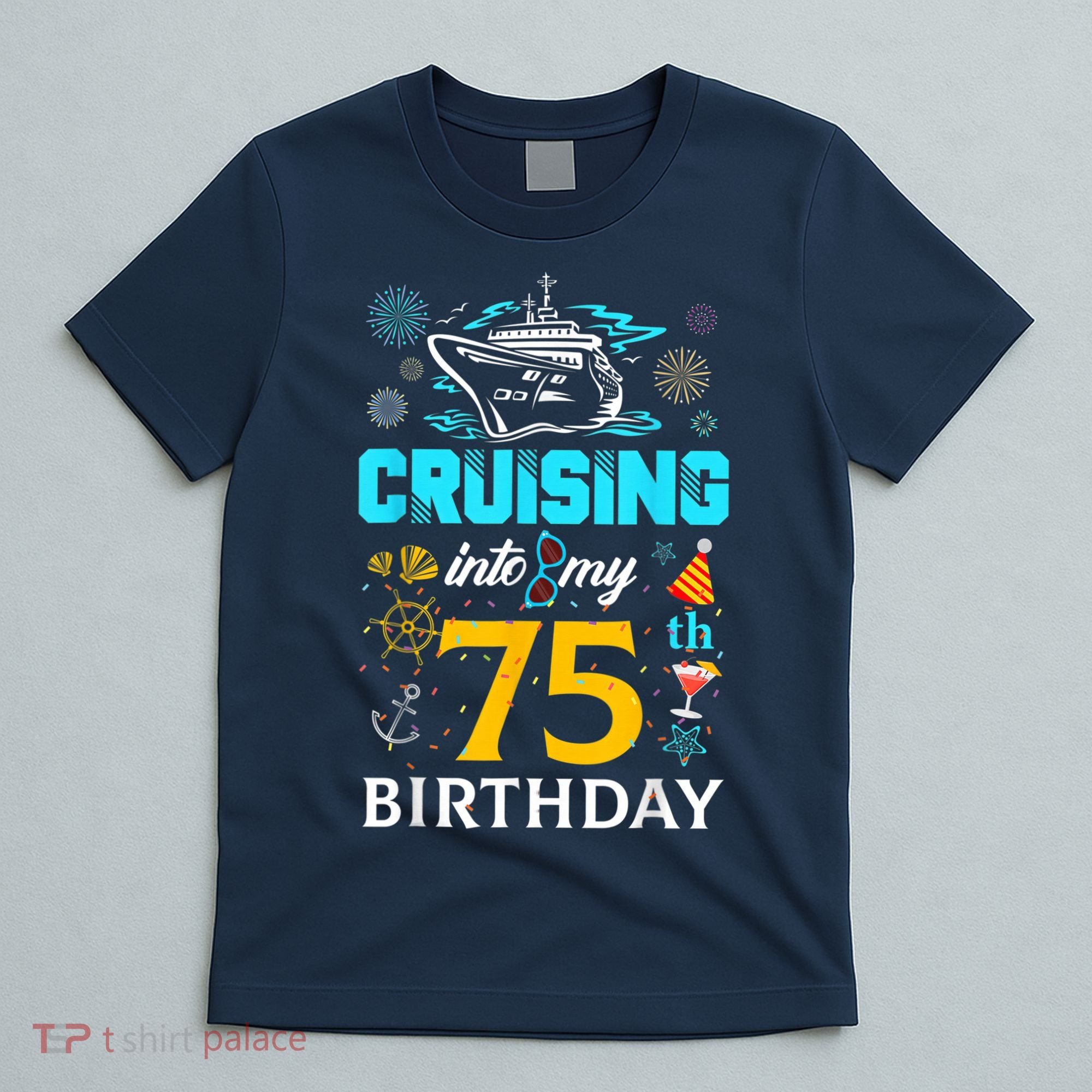 Cruising Into My 75 Year Old Birthday Squad 75th Cruise Bday T-Shirt