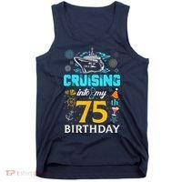 Cruising Into My 75 Year Old Birthday Squad 75th Cruise Bday Tank Top thumb 0