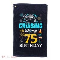 Cruising Into My 75 Year Old Birthday Squad 75th Cruise Bday Golf Towel thumb 0