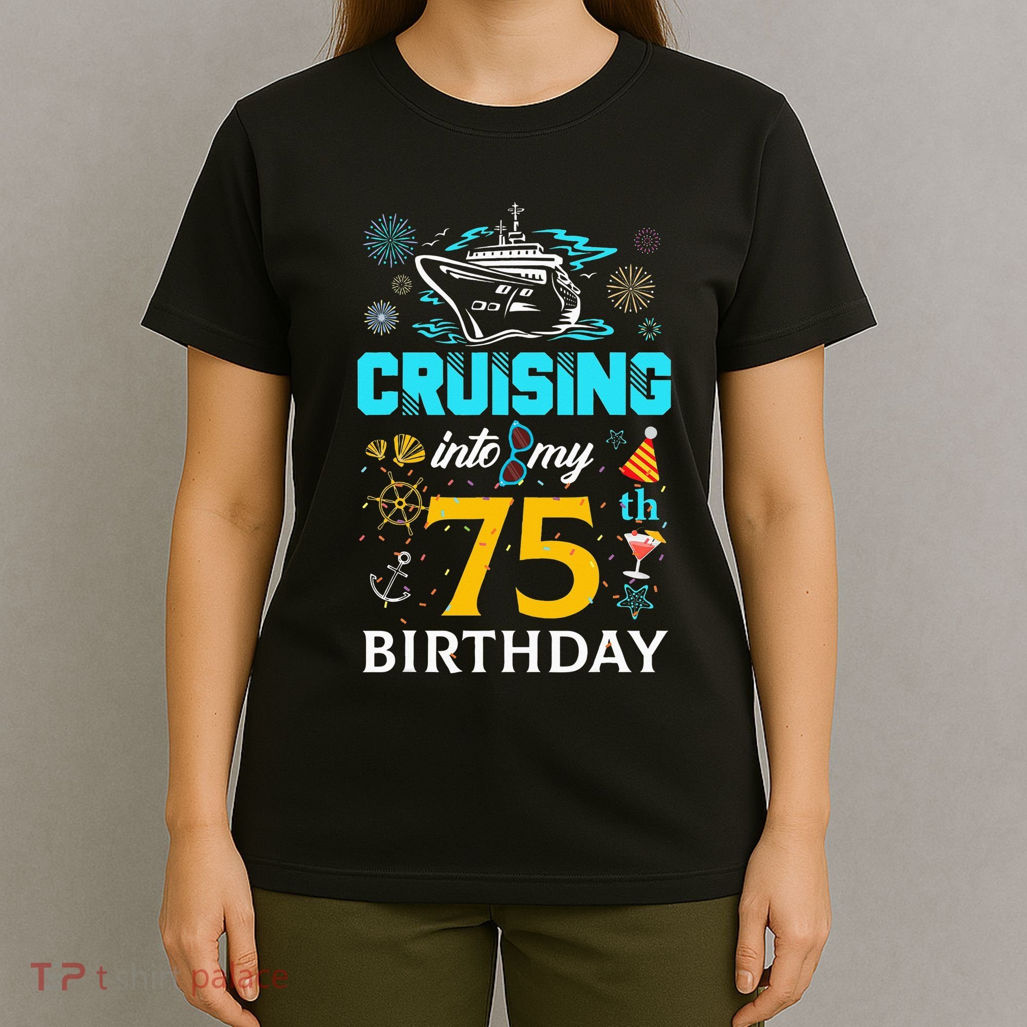 Cruising Into My 75 Year Old Birthday Squad 75th Cruise Bday T-Shirt