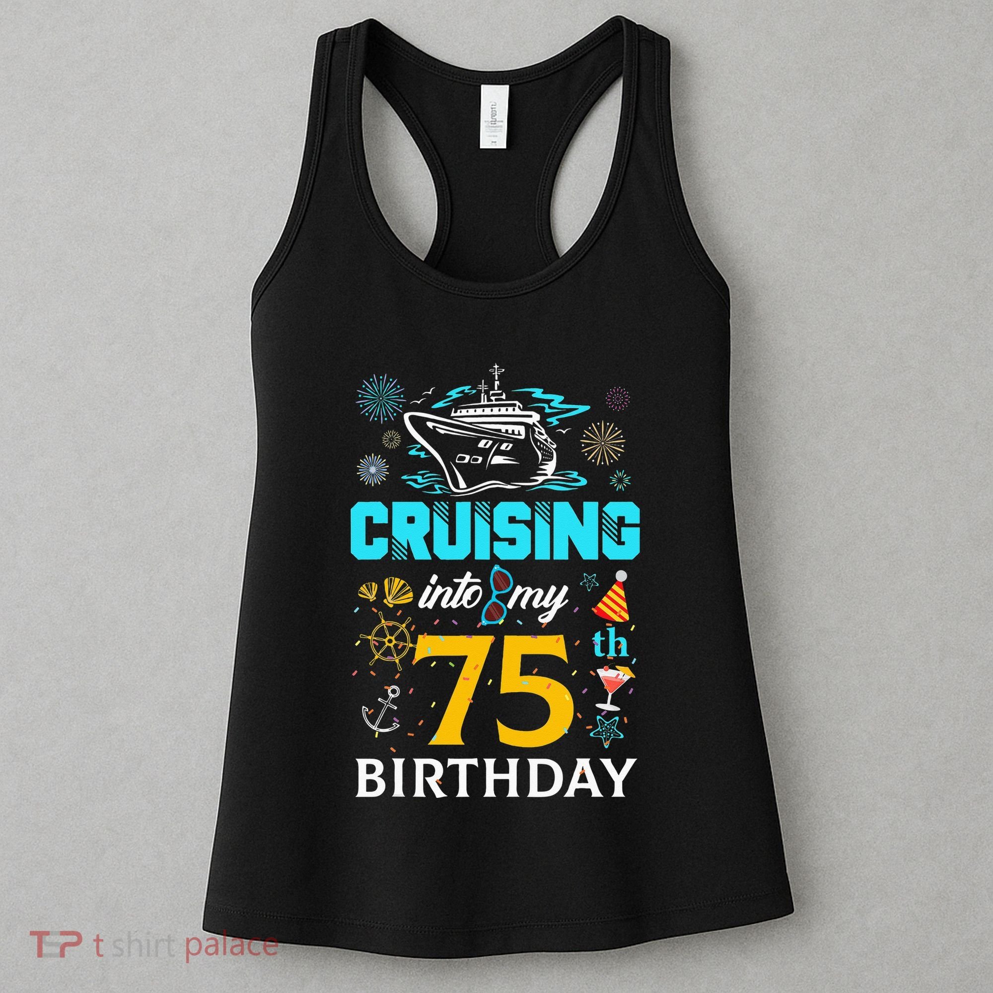 Cruising Into My 75 Year Old Birthday Squad 75th Cruise Bday Women's Tank Top