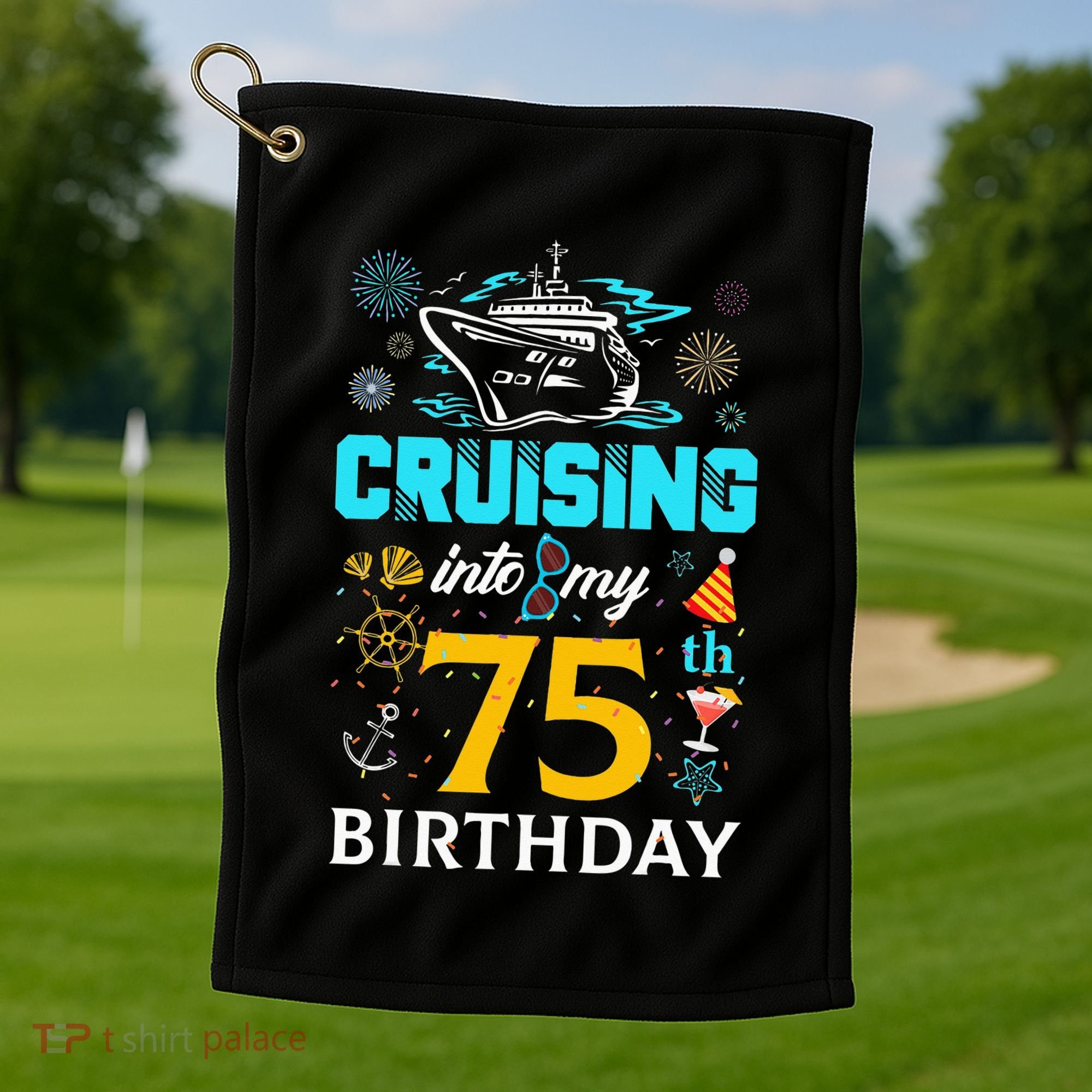 Cruising Into My 75 Year Old Birthday Squad 75th Cruise Bday Golf Towel
