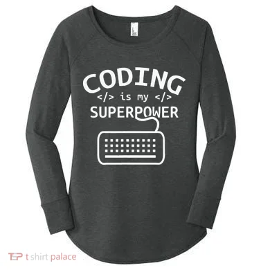 Coding Is My Superpower Coder Code Software Programmer Women's Perfect Tri Tunic Long Sleeve Shirt