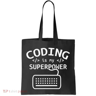 Coding Is My Superpower Coder Code Software Programmer Tote Bag