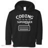 Coding Is My Superpower Coder Code Software Programmer Toddler Hoodie