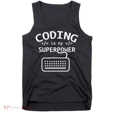 Coding Is My Superpower Coder Code Software Programmer Tank Top