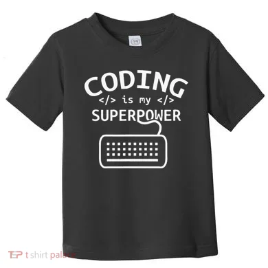 Coding Is My Superpower Coder Code Software Programmer Toddler T-Shirt