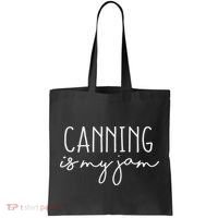 Canning Is My Jam Funny Homesteading Sayings Homesteader Tote Bag thumb 0