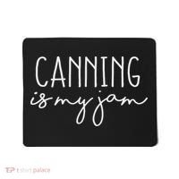Canning Is My Jam Funny Homesteading Sayings Homesteader Mousepad thumb 0