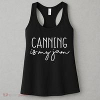 Canning Is My Jam Funny Homesteading Sayings Homesteader Women's Tank Top thumb 3
