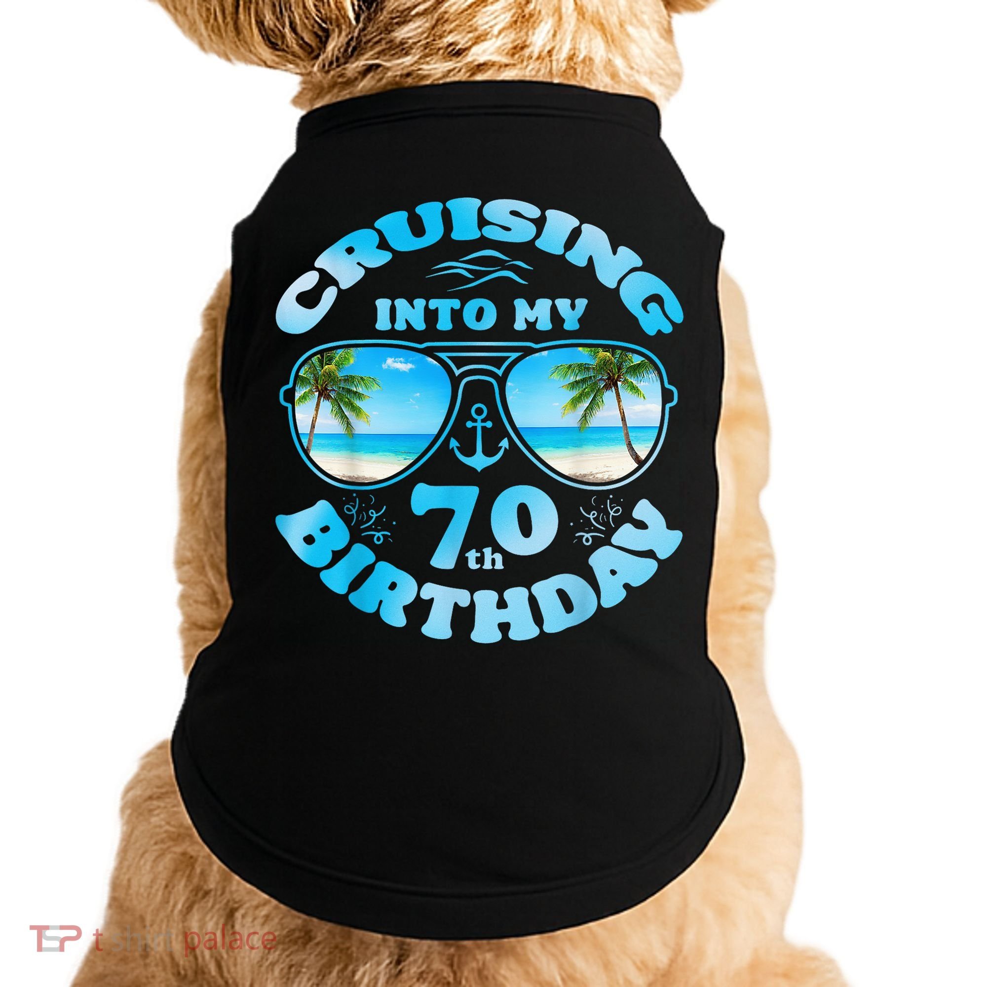 Cruising Into My 70th Birthday-Matching 70th Birthday Cruise Doggie Tank