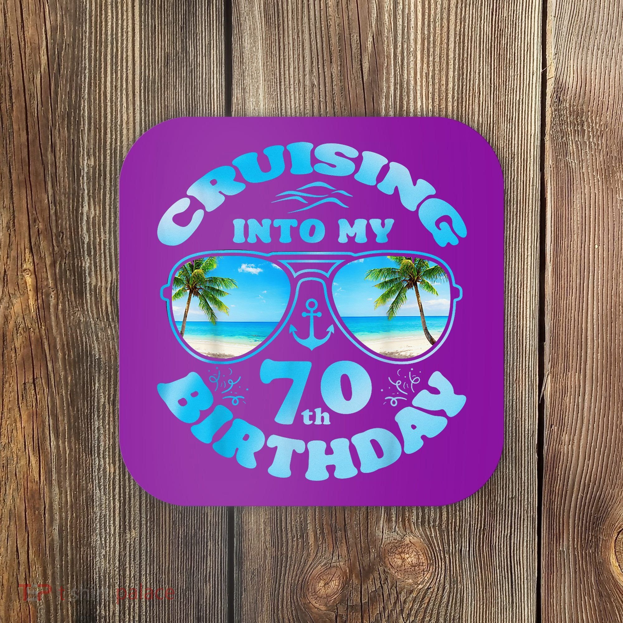 Cruising Into My 70th Birthday-Matching 70th Birthday Cruise Coaster