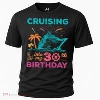 Cruising Into My 30th Birthday Party My Birthday Cruise Cooling Performance Crew T-Shirt thumb 0