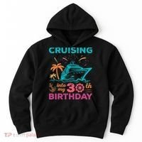 Cruising Into My 30th Birthday Party My Birthday Cruise Hoodie thumb 0