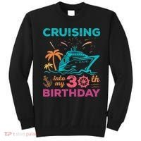 Cruising Into My 30th Birthday Party My Birthday Cruise Sweatshirt thumb 0