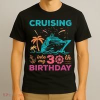 Cruising Into My 30th Birthday Party My Birthday Cruise T-Shirt thumb 3
