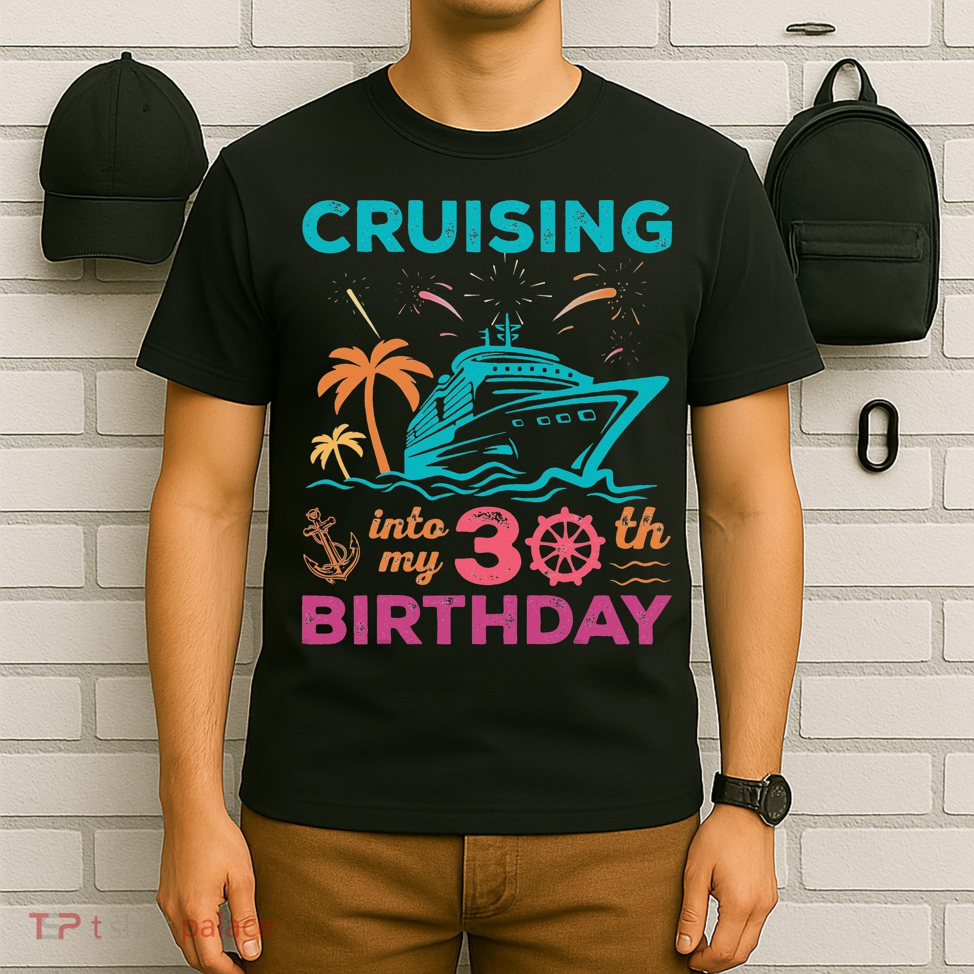 Cruising Into My 30th Birthday Party My Birthday Cruise T-Shirt