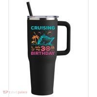 Cruising Into My 30th Birthday Party My Birthday Cruise 40oz Vacuum Insulated Stainless Steel Travel Tumbler thumb 0