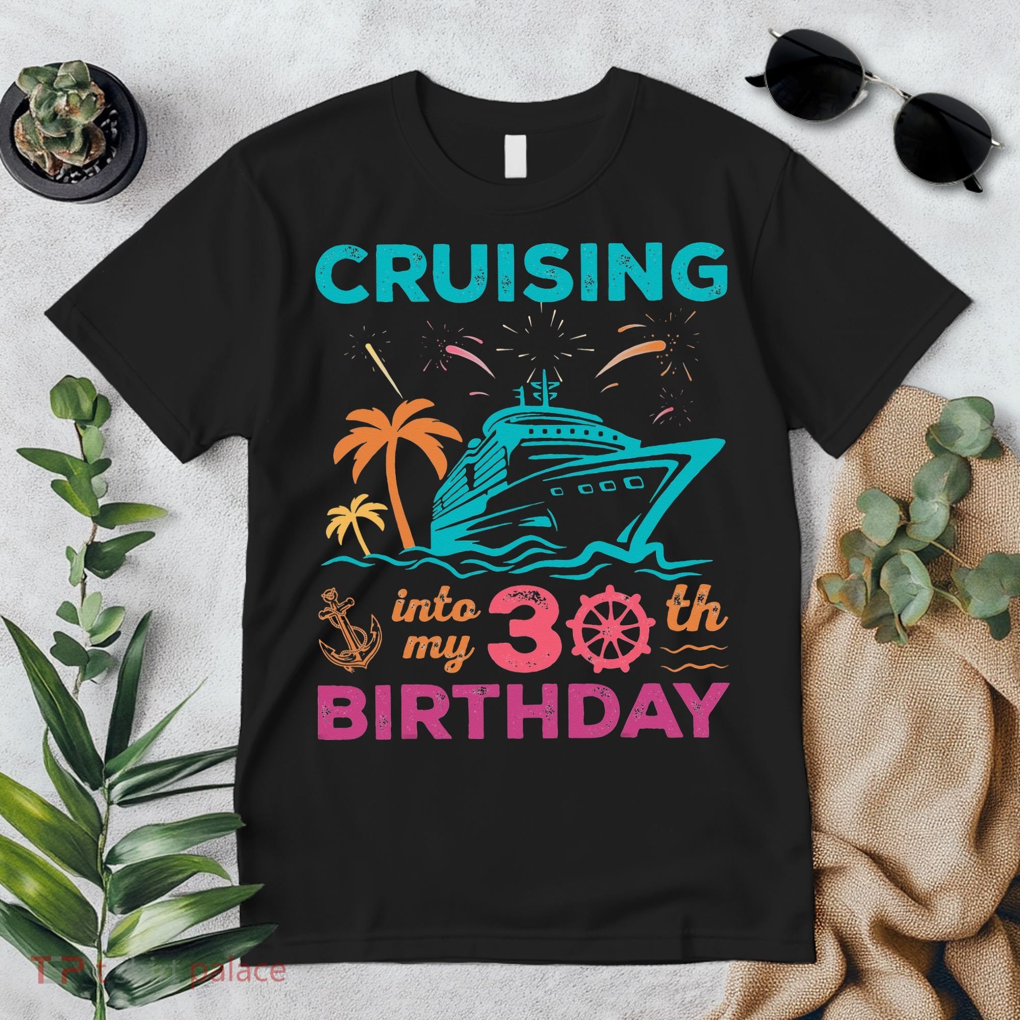 Cruising Into My 30th Birthday Party My Birthday Cruise Premium T-Shirt