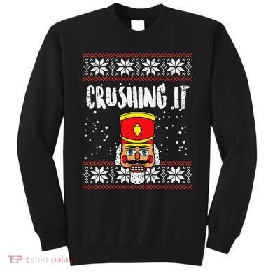Crushing It Nutcracker Ugly Christmas Xmas Sweatshirt