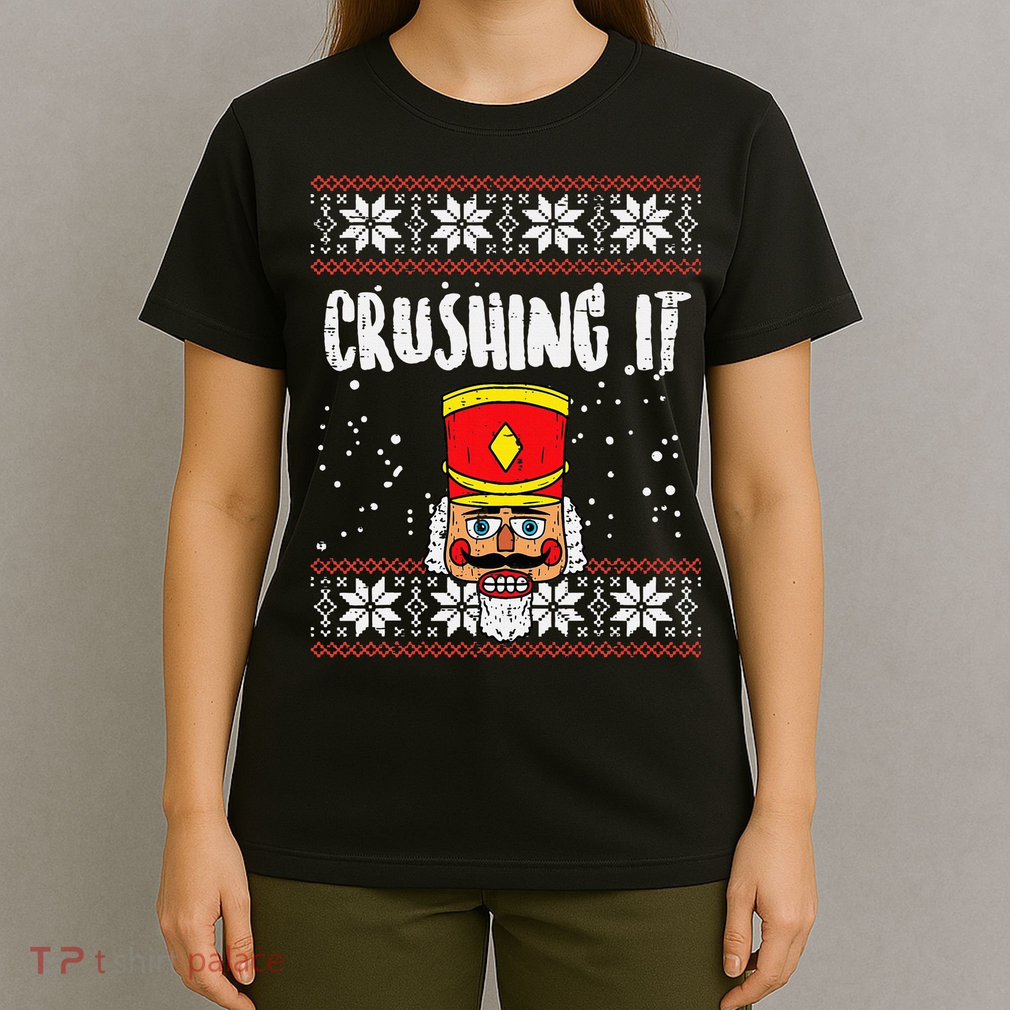 Crushing It Nutcracker Ugly Christmas Xmas T-Shirt