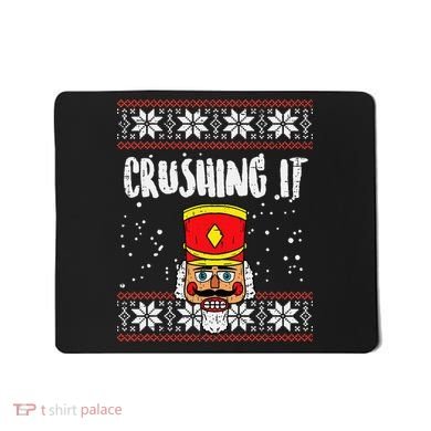Crushing It Nutcracker Ugly Christmas Xmas Mousepad