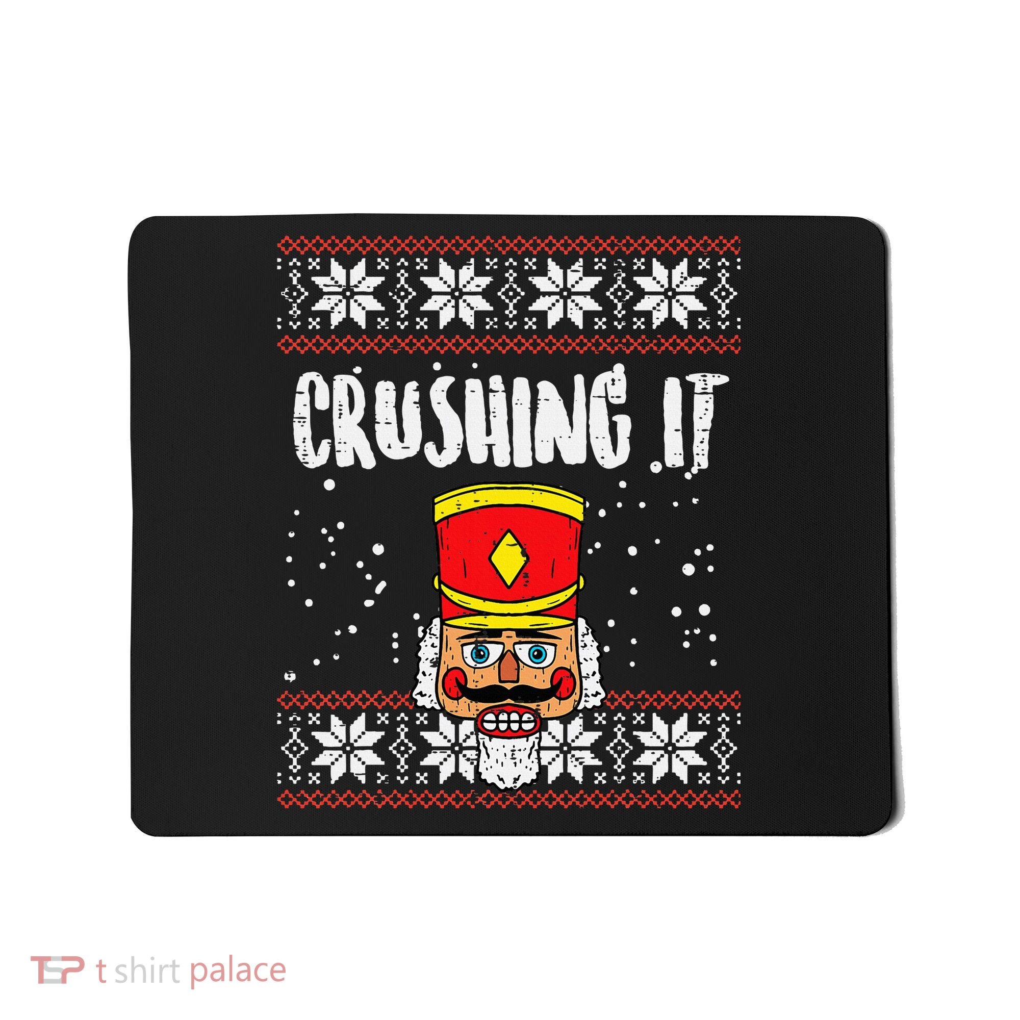 Crushing It Nutcracker Ugly Christmas Xmas Mousepad