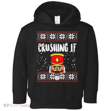 Crushing It Nutcracker Ugly Christmas Xmas Toddler Hoodie