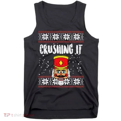 Crushing It Nutcracker Ugly Christmas Xmas Tank Top