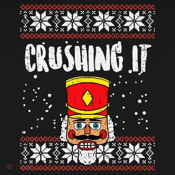 Crushing It Nutcracker Ugly Christmas Xmas Toddler T-Shirt
