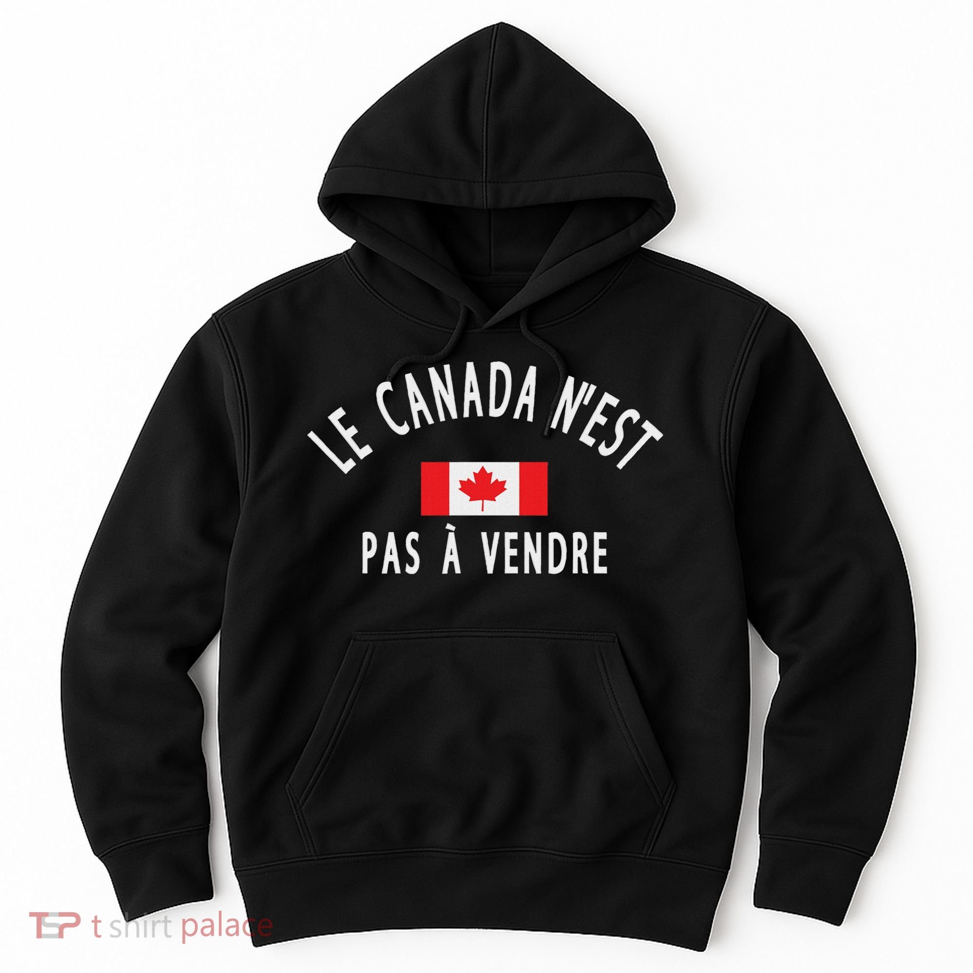 Canada Is Not For Sale Le Canada NEst Pas à Vendre Hoodie